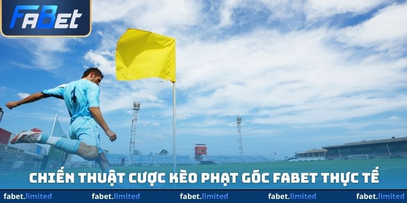 Chiến thuật cược kèo phạt góc FABET thực tế
