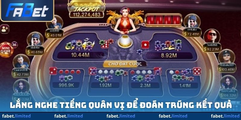 Lắng nghe tiếng quân vị để đoán trúng kết quả