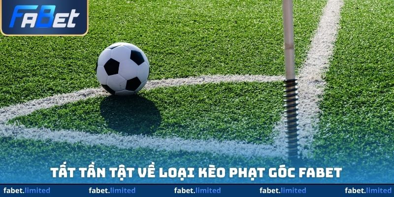 Tất tần tật về loại kèo phạt góc FABET 